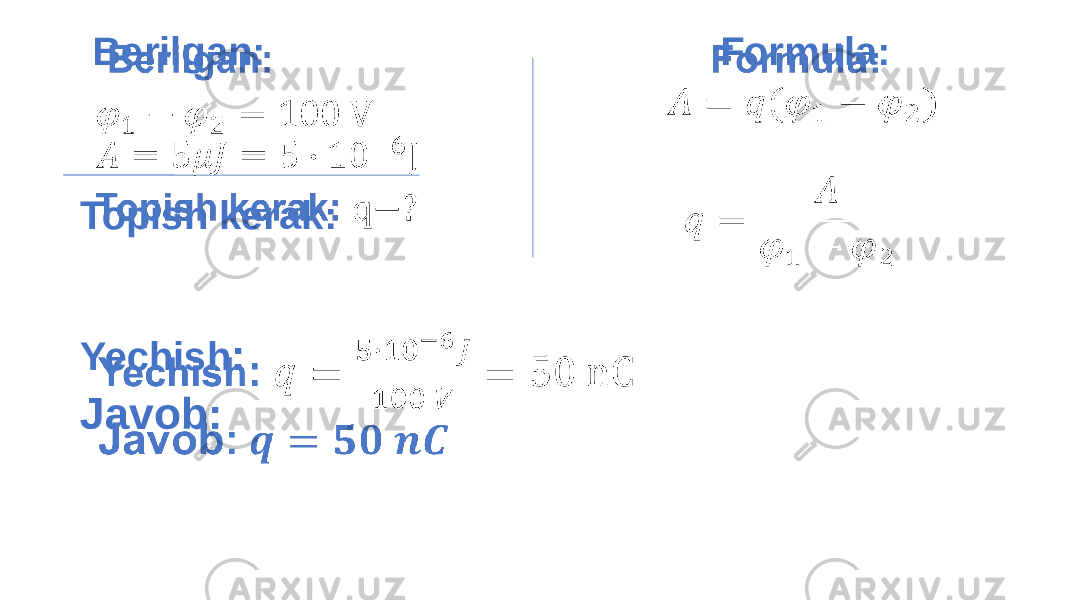  Formula: Yechish : Javob: Berilgan: Topish kerak: 