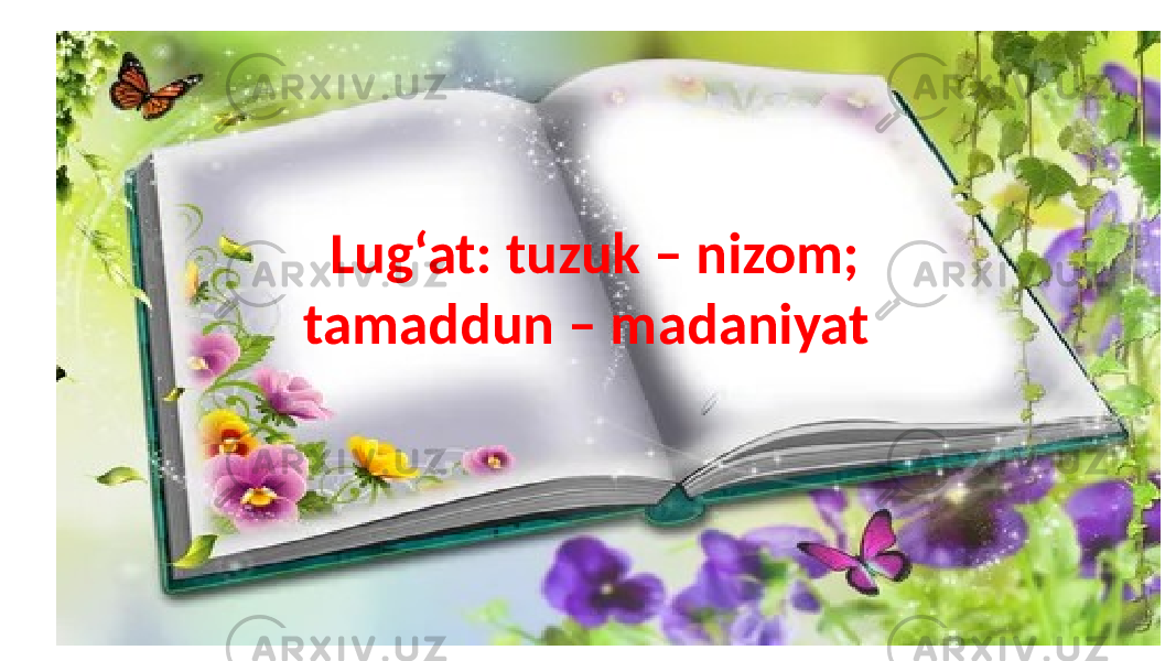  Lug‘at: tuzuk – nizom; tamaddun – madaniyat 