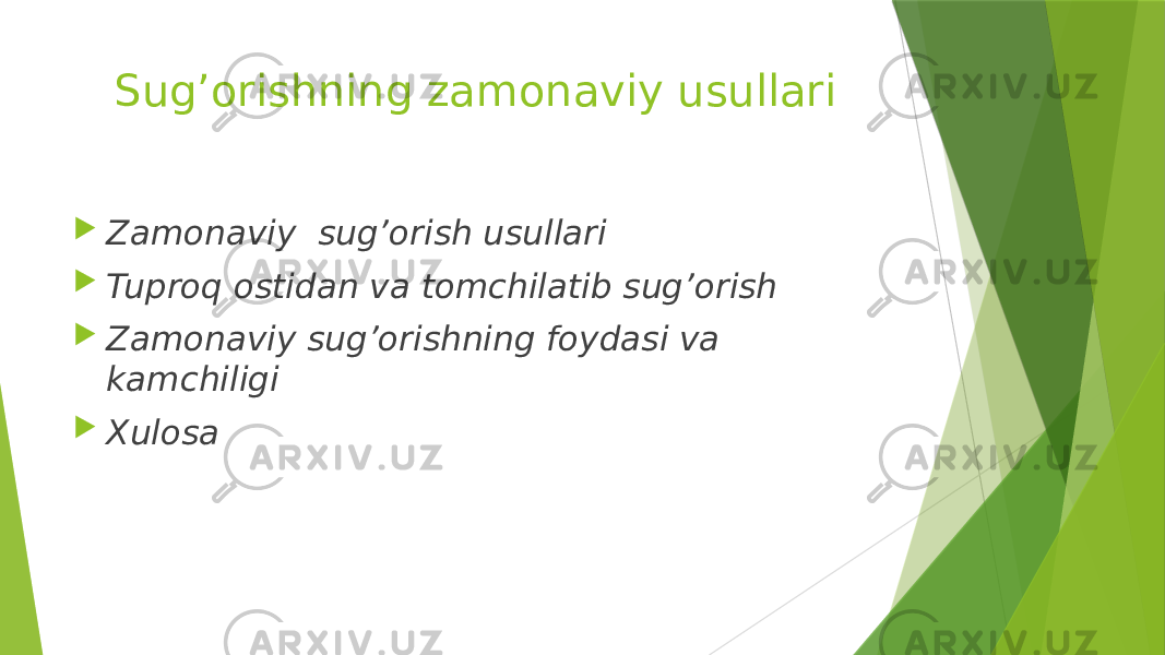 Sug’orishning zamonaviy usullari  Zamonaviy sug’orish usullari  Tuproq ostidan va tomchilatib sug’orish  Zamonaviy sug’orishning foydasi va kamchiligi  Xulosa 