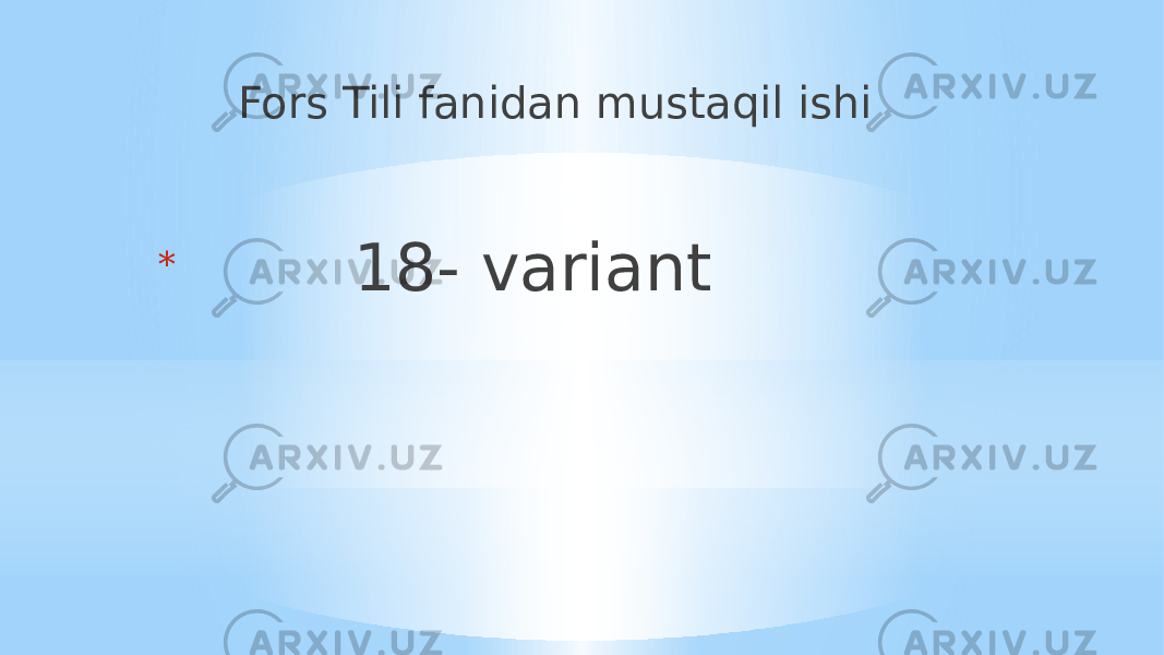 Fors Tili fanidan mustaqil ishi * 18- variant 