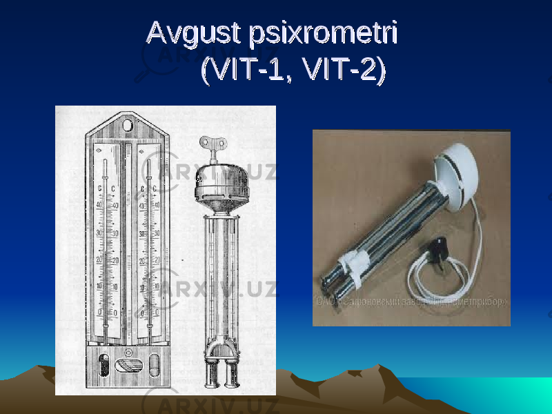 Avgust psixrometriAvgust psixrometri (VIT-1, VIT-2) (VIT-1, VIT-2) 