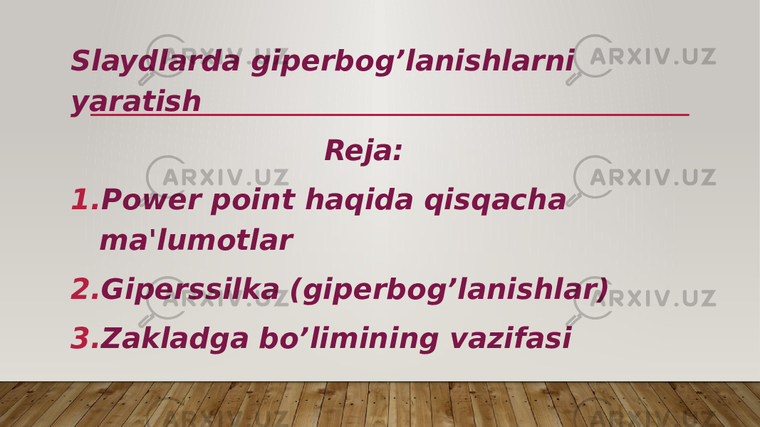 Slaydlarda giperbog’lanishlarni yaratish Reja: 1. Power point haqida qisqacha ma&#39;lumotlar 2. Giperssilka (giperbog’lanishlar) 3. Zakladga bo’limining vazifasi 