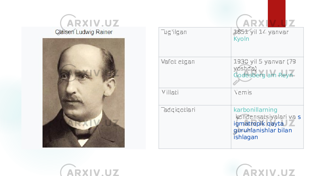 Tug&#39;ilgan 1851 yil 14 yanvar Kyoln Vafot etgan 1930 yil 5 yanvar (79 yoshda) Godesberg am Reyn Millati Nemis Tadqiqotlari karbonillarning  kondensatsiyalari va  s igmatropik qayta guruhlanishlar bilan ishlagan 