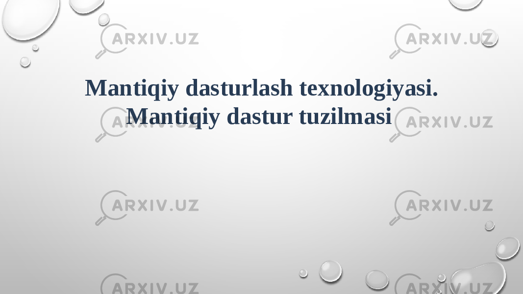 Mantiqiy dasturlash texnologiyasi. Mantiqiy dastur tuzilmasi 