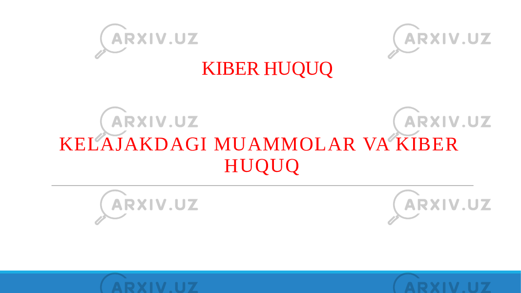 KIBER HUQUQ K E L A J A K D A G I M U A M M O L A R VA K I B E R H U Q U Q 