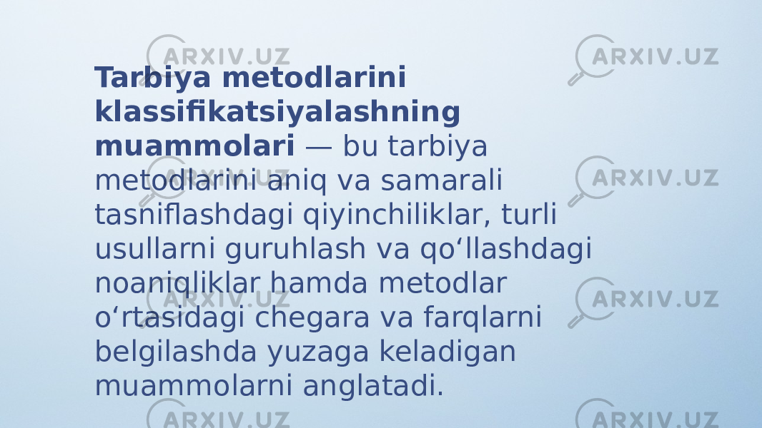 Tarbiya metodlarini klassifikatsiyalashning muammolari — bu tarbiya metodlarini aniq va samarali tasniflashdagi qiyinchiliklar, turli usullarni guruhlash va qo‘llashdagi noaniqliklar hamda metodlar o‘rtasidagi chegara va farqlarni belgilashda yuzaga keladigan muammolarni anglatadi. 