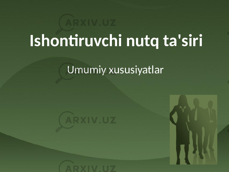 Ishontiruvchi nutq ta&#39;siri Umumiy xususiyatlar 