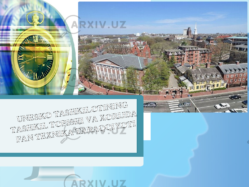 Тошкент – 2022U N Е S K О T А S H K IL О T IN IN G T А S H K IL T О P IS H I V А X O R IJ D A F А N T Е Х N IK А T А R А Q Q IY O T I 