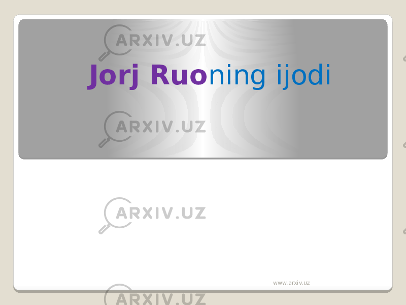  Jorj Ruo ning ijodi www.arxiv.uz 