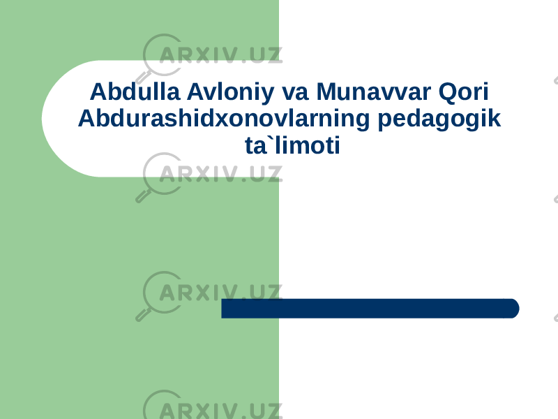 Abdulla Avloniy va Munavvar Qori Abdurashidxonovlarning pedagogik ta`limoti 