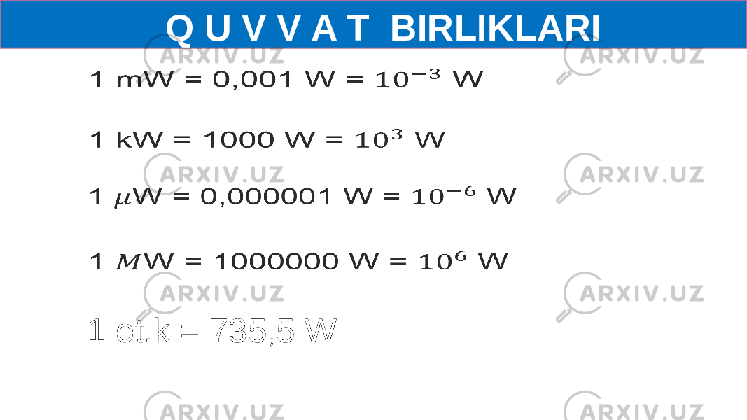  Q U V V A T BIRLIKLARI   1 ot.k = 735,5 W      