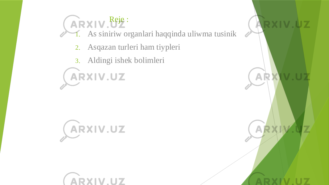 Reje : 1. As siniriw organlari haqqinda uliwma tusinik 2. Asqazan turleri ham tiypleri 3. Aldingi ishek bolimleri 