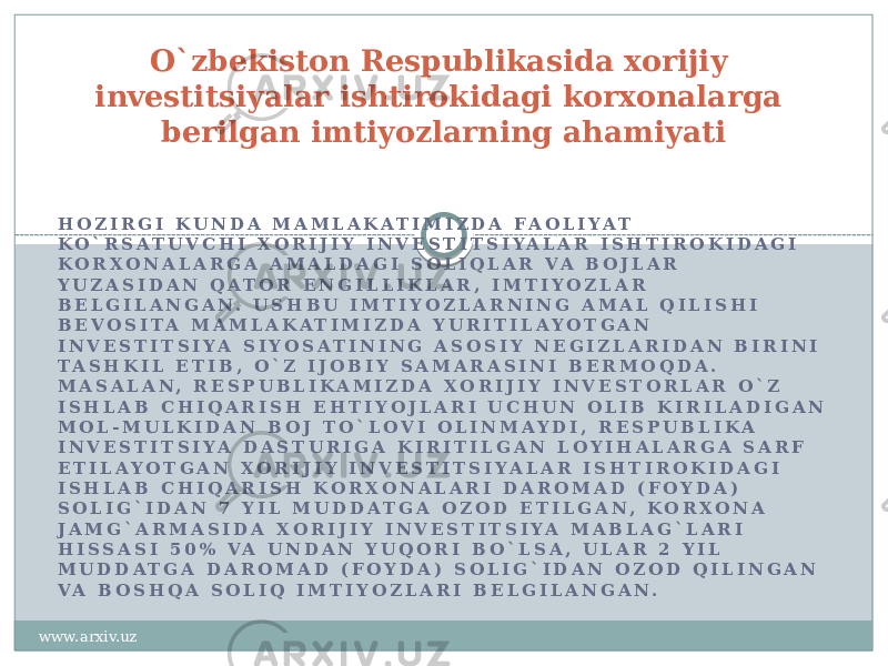 H O Z I R G I K U N D A M A M L A K A T I M I Z D A F A O L I Y A T K O ` R S A T U V C H I X O R I J I Y I N V E S T I T S I Y A L A R I S H T I R O K I D A G I K O R X O N A L A R G A A M A L D A G I S O L I Q L A R V A B O J L A R Y U Z A S I D A N Q A T O R E N G I L L I K L A R , I M T I Y O Z L A R B E L G I L A N G A N . U S H B U I M T I Y O Z L A R N I N G A M A L Q I L I S H I B E V O S I T A M A M L A K A T I M I Z D A Y U R I T I L A Y O T G A N I N V E S T I T S I Y A S I Y O S A T I N I N G A S O S I Y N E G I Z L A R I D A N B I R I N I T A S H K I L E T I B , O ` Z I J O B I Y S A M A R A S I N I B E R M O Q D A . M A S A L A N , R E S P U B L I K A M I Z D A X O R I J I Y I N V E S T O R L A R O ` Z I S H L A B C H I Q A R I S H E H T I Y O J L A R I U C H U N O L I B K I R I L A D I G A N M O L - M U L K I D A N B O J T O ` L O V I O L I N M A Y D I , R E S P U B L I K A I N V E S T I T S I Y A D A S T U R I G A K I R I T I L G A N L O Y I H A L A R G A S A R F E T I L A Y O T G A N X O R I J I Y I N V E S T I T S I Y A L A R I S H T I R O K I D A G I I S H L A B C H I Q A R I S H K O R X O N A L A R I D A R O M A D ( F O Y D A ) S O L I G ` I D A N 7 Y I L M U D D A T G A O Z O D E T I L G A N , K O R X O N A J A M G ` A R M A S I D A X O R I J I Y I N V E S T I T S I Y A M A B L A G ` L A R I H I S S A S I 5 0 % V A U N D A N Y U Q O R I B O ` L S A , U L A R 2 Y I L M U D D A T G A D A R O M A D ( F O Y D A ) S O L I G ` I D A N O Z O D Q I L I N G A N V A B O S H Q A S O L I Q I M T I Y O Z L A R I B E L G I L A N G A N . O`zbekiston Respublikasida xorijiy investitsiyalar ishtirokidagi korxonalarga berilgan imtiyozlarning ahamiyati www.arxiv.uz 