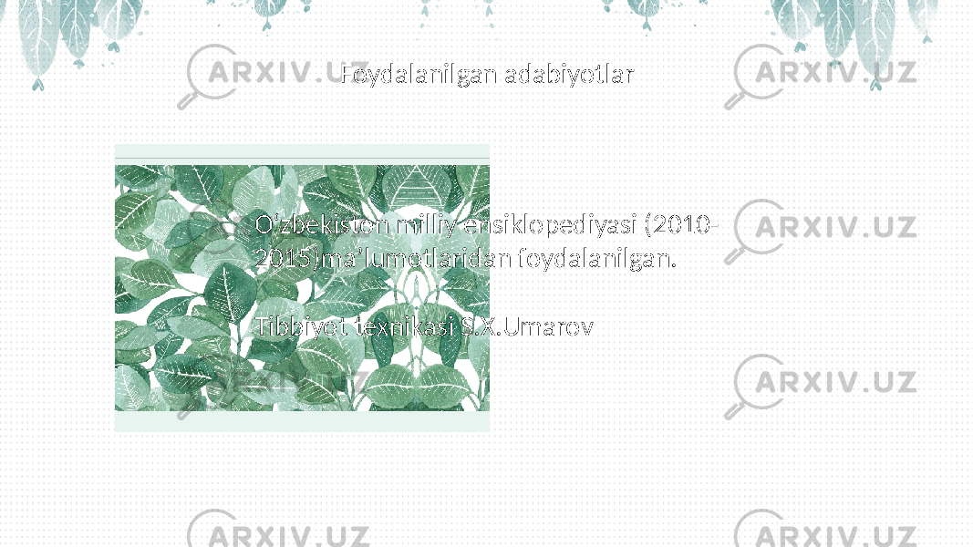 Oʻzbekiston milliy ensiklopediyasi (2010- 2015)maʼlumotlaridan foydalanilgan. Tibbiyot texnikasi S.X.Umarov Foydalanilgan adabiyotlar 