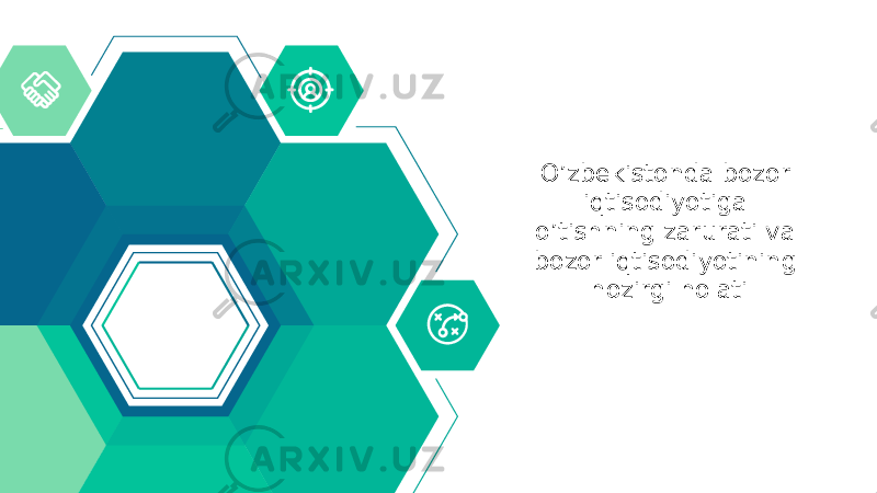 O’zbekistonda bozor iqtisodiyotiga o’tishning zarurati va bozor iqtisodiyotining hozirgi holati 