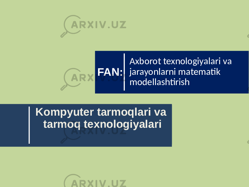 Kompyuter tarmoqlari va tarmoq texnologiyalari Axborot texnologiyalari va jarayonlarni matematik modellashtirishFAN: 