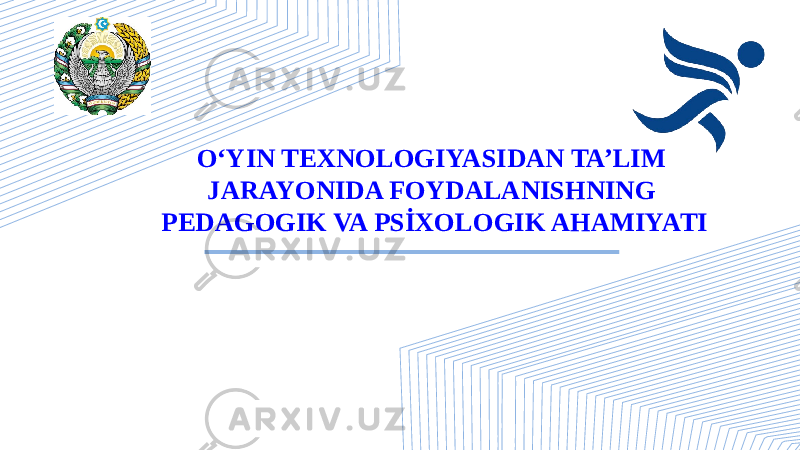 O‘YIN TEXNOLOGIYASIDAN TA’LIM JARAYONIDA FOYDALANISHNING PEDAGOGIK VA PSİXOLOGIK AHAMIYATI 