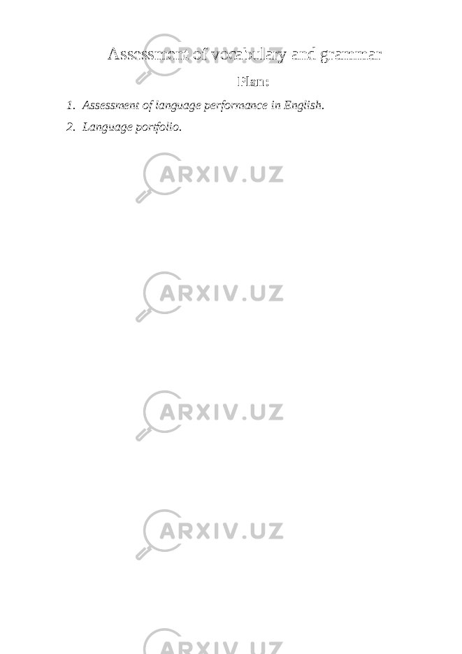 Assessment of vocabulary and grammar Plan: 1. Assessment of language performance in English. 2. Language portfolio. 