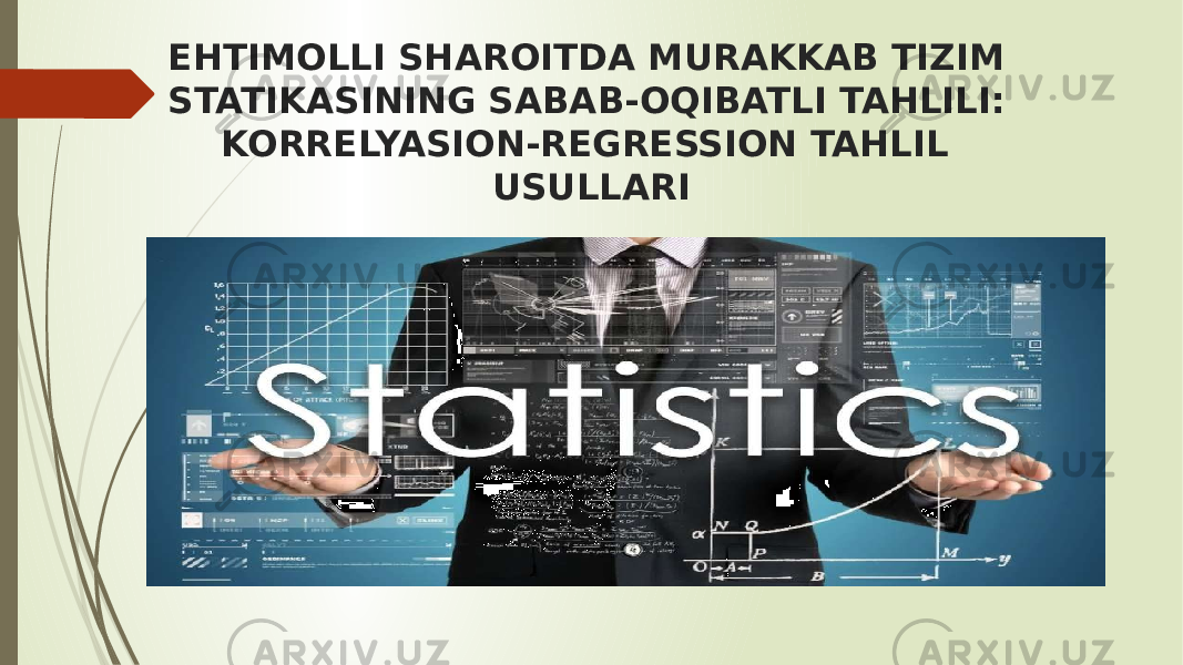 EHTIMOLLI SHAROITDA MURAKKAB TIZIM STATIKASINING SABAB-OQIBATLI TAHLILI: KORRELYASION-REGRESSION TAHLIL USULLARI 