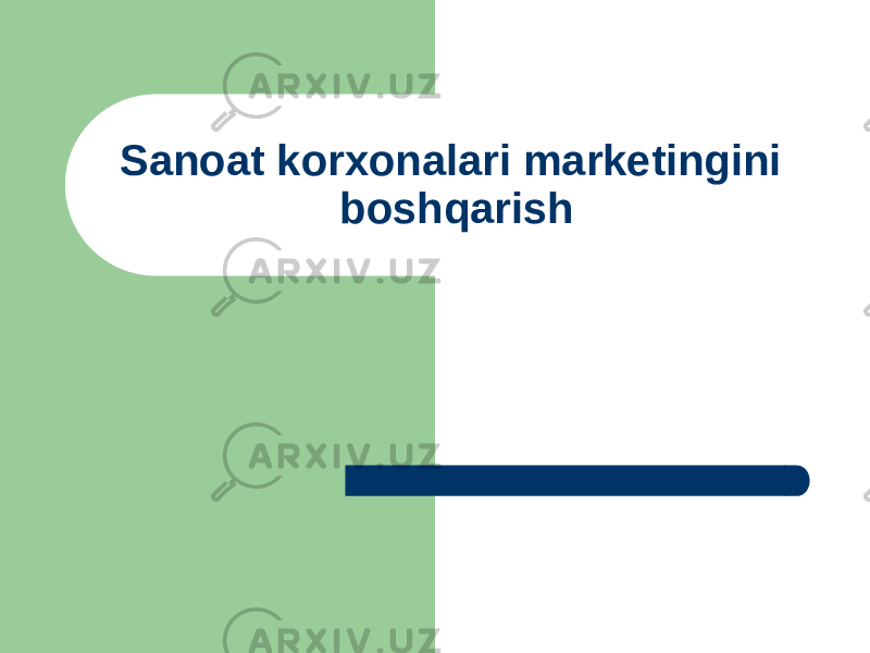 Sanoat korxonalari marketingini boshqarish 