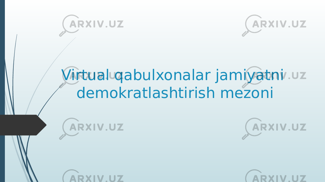 Virtual qabulxonalar jamiyatni demokratlashtirish mezoni 