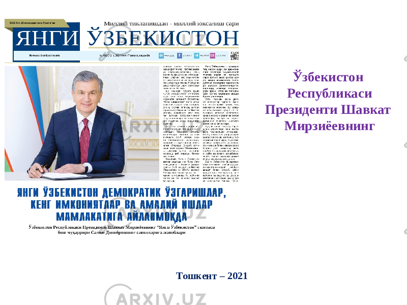 Ўзбекистон Республикаси Президенти Шавкат Мирзиёевнинг   Тошкент – 2021 
