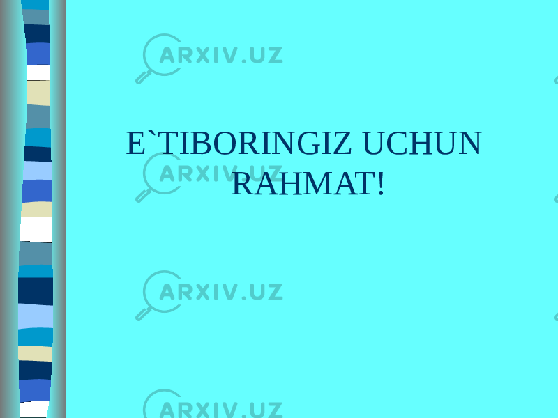 E`TIBORINGIZ UCHUN RAHMAT! 