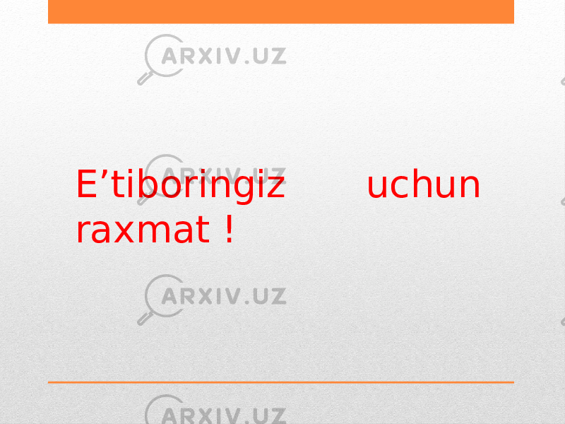 E’tiboringiz uchun raxmat ! 