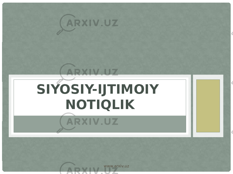 SIYOSIY-IJTIMOIY NOTIQLIK www.arxiv.uz 