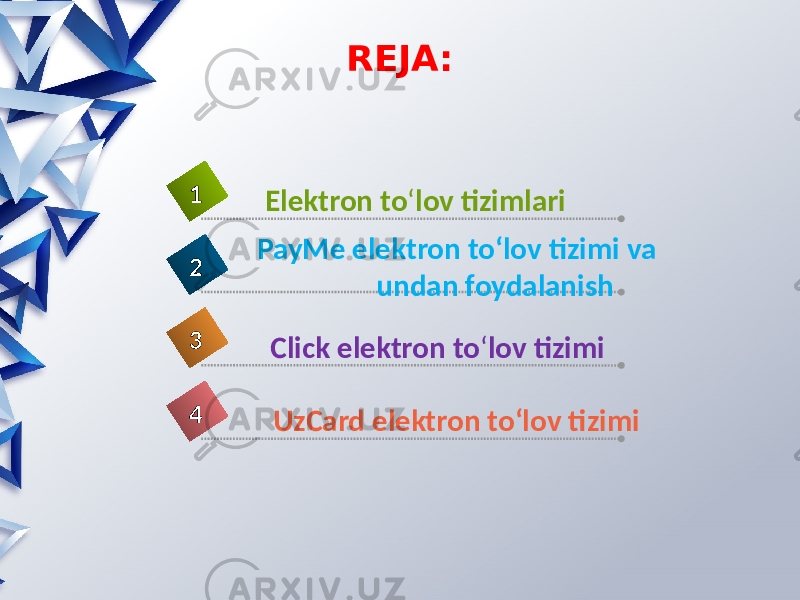 REJA: UzCard elektron to‘lov tizimi 4 Elеktron to ‘ lov tizimlari1 PayMe elektron to‘lov tizimi va undan foydalanish2 Click elektron to ‘ lov tizimi 3 