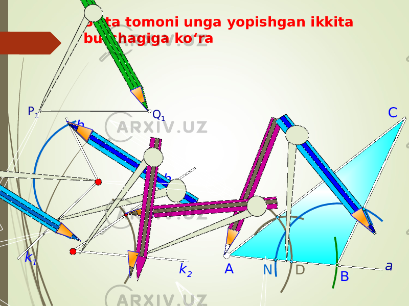 D СBitta tomoni unga yopishgan ikkita burchagiga ko‘ra h 2 ВАQ 1P 1 а k 2h 1 k 1 N 