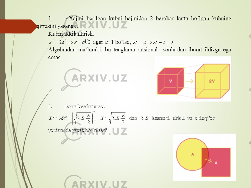 1. Doira kvadratu rasi. 2 2 , 2 2 2 22 R R X R R R Х               dan R2 kesmani sirkul va chizg’ich yordamida yasab bo’lmaydi. 