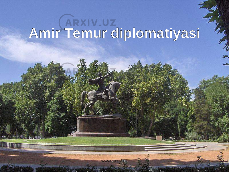 Amir Temur diplomatiyasi www.arxiv.uz 