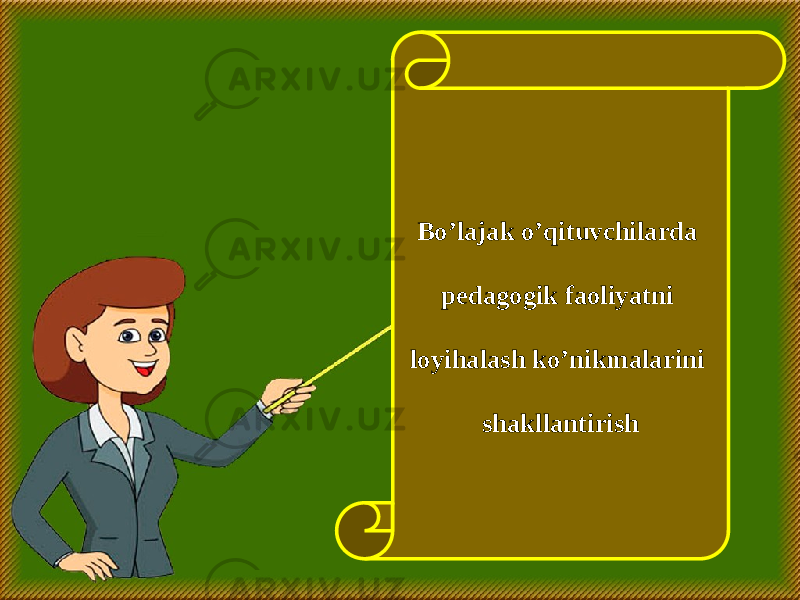 Bo’lajak o’qituvchilarda pedagogik faoliyatni loyihalash ko’nikmalarini shakllantirish 