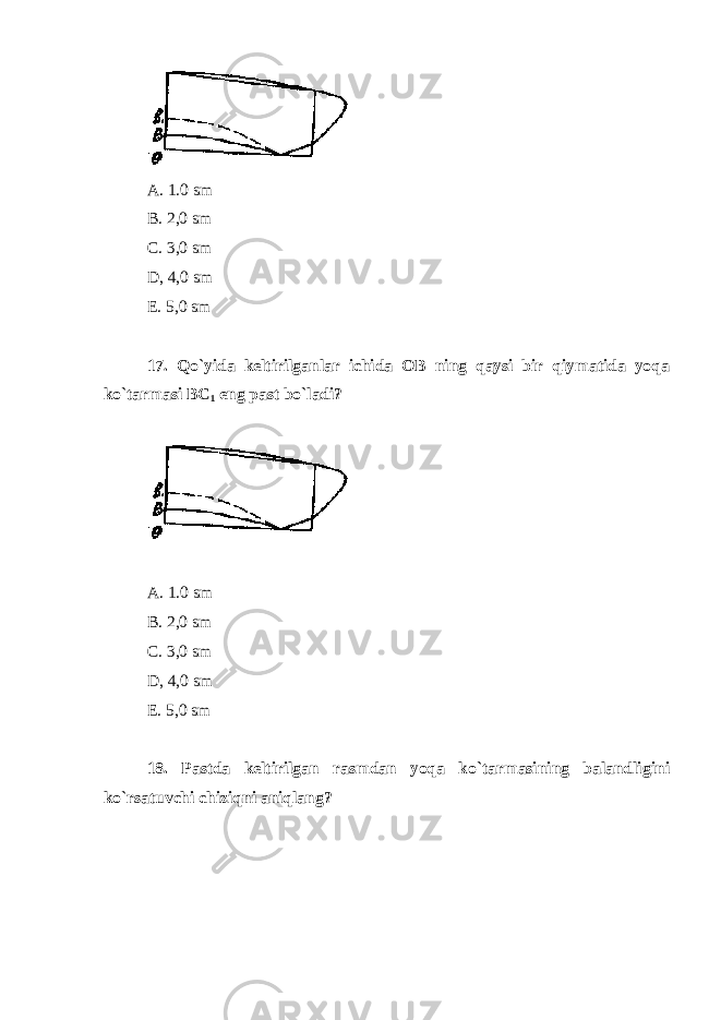 A. 1.0 sm B. 2,0 sm C. 3,0 sm D, 4,0 sm E. 5,0 sm 17. Qo`yida keltirilganlar ichida OB ning qaysi bir qiymatida yoqa ko`tarmasi BC 1 eng past bo`ladi? A. 1.0 sm B. 2,0 sm C. 3,0 sm D, 4,0 sm E. 5,0 sm 18. Pastda keltirilgan rasmdan yoqa ko`tarmasining balandligini ko`rsatuvchi chiziqni aniqlang? 