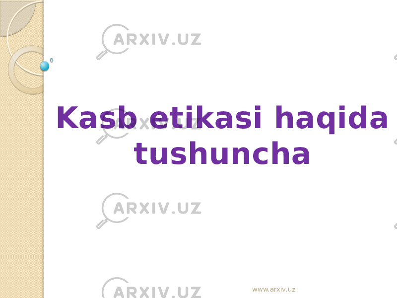 Kasb etikasi haqida tushuncha www.arxiv.uz 