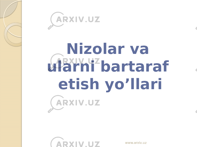 Nizolar va ularni bartaraf etish yo’llari www.arxiv.uz 