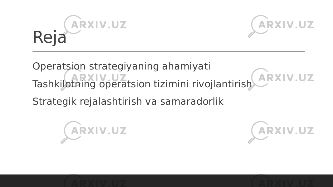 Reja Operatsion strategiyaning ahamiyati Tashkilotning operatsion tizimini rivojlantirish Strategik rejalashtirish va samaradorlik 