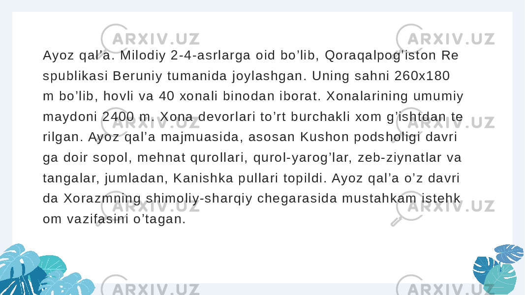 Ay o z q a l ’ a . M i l o d i y 2 - 4 - a s r l a r g a o i d b o ’ l i b , Q o r a q a l p o g ’ i s t o n R e s p u b l i k a s i B e r u n i y t u m a n i d a j o y l a s h g a n . U n i n g s a h n i 2 6 0 x 1 8 0 m b o ’ l i b , h o v l i v a 4 0 x o n a l i b i n o d a n i b o r a t . X o n a l a r i n i n g u m u m i y m a y d o n i 2 4 0 0 m . X o n a d e v o r l a r i t o ’ r t b u r c h a k l i x o m g ’ i s h t d a n t e r i l g a n . Ay o z q a l ’ a m a j m u a s i d a , a s o s a n K u s h o n p o d s h o l i g i d a v r i g a d o i r s o p o l , m e h n a t q u r o l l a r i , q u r o l - y a r o g ’ l a r, z e b - z i y n a t l a r v a t a n g a l a r, j u m l a d a n , K a n i s h k a p u l l a r i t o p i l d i . Ay o z q a l ’ a o ’ z d a v r i d a X o r a z m n i n g s h i m o l i y - s h a r q i y c h e g a r a s i d a m u s t a h k a m i s t e h k o m v a z i f a s i n i o ’ t a g a n . 