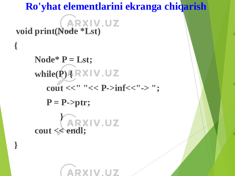 Ro&#39;yhat elementlarini ekranga chiqarish void print(Node *Lst) { Node* P = Lst; while(P) { cout <<&#34; &#34;<< P->inf<<&#34;-> &#34;; P = P->ptr; } cout << endl; } 