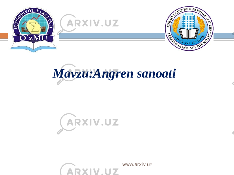  Mavzu:Angren sanoati www.arxiv.uz 