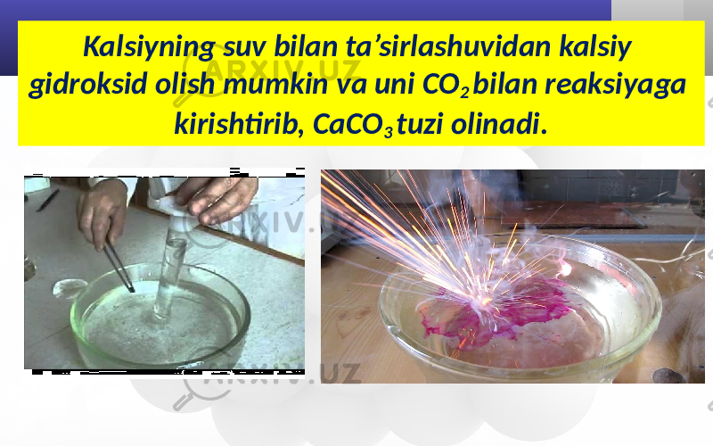 Kalsiyning suv bilan ta’sirlashuvidan kalsiy gidroksid olish mumkin va uni CO 2 bilan reaksiyaga kirishtirib, CaCO 3 tuzi olinadi. 