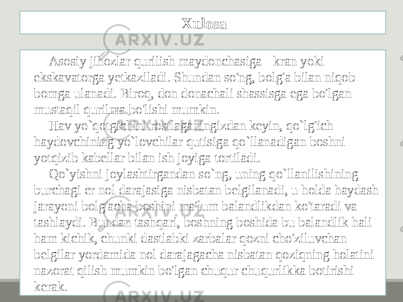 Asosiy jihozlar qurilish maydonchasiga - kran yoki ekskavatorga yetkaziladi. Shundan so&#39;ng, bolg&#39;a bilan niqob bomga ulanadi. Biroq, don donachali shassisga ega bo&#39;lgan mustaqil qurilma bo&#39;lishi mumkin. Hav yo`qotgichini rostlaganingizdan keyin, qo`lg&#39;ich haydovchining yo`lovchilar qutisiga qo`llanadigan boshni yotqizib kabellar bilan ish joyiga tortiladi. Qo`yishni joylashtirgandan so`ng, uning qo`llanilishining burchagi er nol darajasiga nisbatan belgilanadi, u holda haydash jarayoni bolg&#39;acha boshini ma&#39;lum balandlikdan ko&#39;taradi va tashlaydi. Bundan tashqari, boshning boshida bu balandlik hali ham kichik, chunki dastlabki zarbalar qozni cho&#39;ziluvchan belgilar yordamida nol darajagacha nisbatan qoziqning holatini nazorat qilish mumkin bo&#39;lgan chuqur chuqurlikka botirishi kerak. Xulosa 