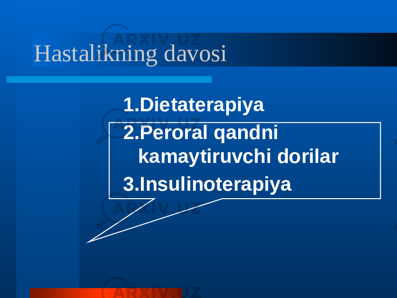 Hastalikning davosi 1.Dietaterapiya 2.Peroral qandni kamaytiruvchi dorilar 3.Insulinoterapiya 