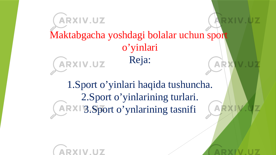 Maktabgacha yoshdagi bolalar uchun sport o’yinlari Reja: 1.Sport o’yinlari haqida tushuncha. 2.Sport o’yinlarining turlari. 3.Sport o’ynlarining tasnifi 