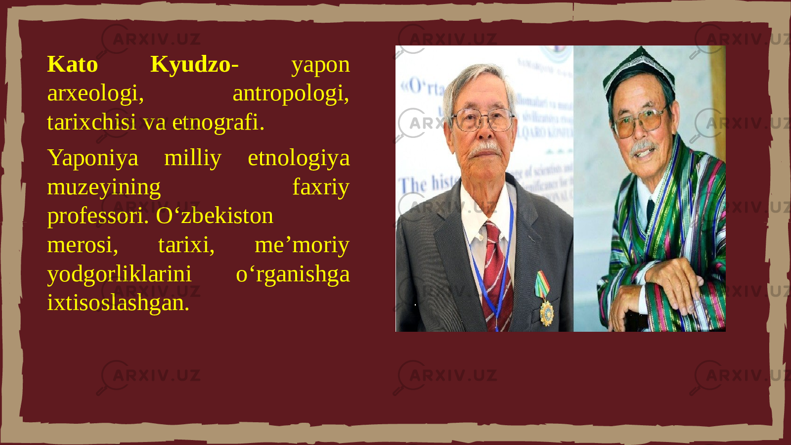 Kato Kyudzo - yapon arxeologi, antropologi, tarixchisi va etnografi.  Yaponiya milliy etnologiya muzeyining faxriy professori. Oʻzbekiston merosi, tarixi, meʼmoriy yodgorliklarini oʻrganishga ixtisoslashgan. 