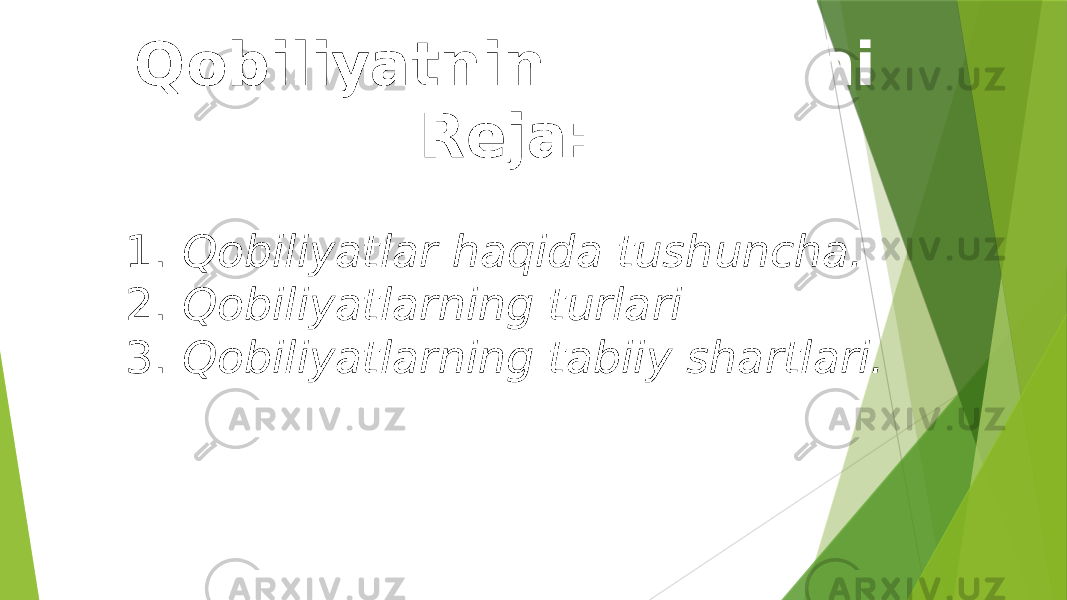 Qobiliyatnin g tuzilishi Reja: 1. Qobiliyatlar haqida tushuncha. 2. Qobiliyatlarning turlari 3. Qobiliyatlarning tabiiy shartlari. 