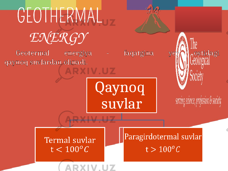 Geotermal energiya - faqatgina yer ostidagi qaynoq suvlardan olinadi. ENERGY Qaynoq suvlar     
