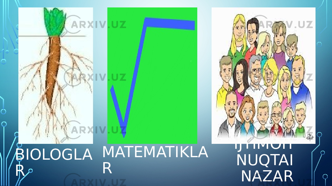 BIOLOGLA R MATEMATIKLA R IJTIMOIY NUQTAI NAZAR 