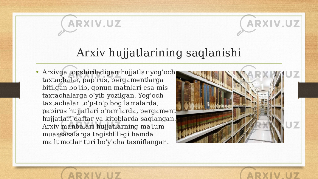 Arxiv hujjatlarining saqlanishi • Arxivga topshiriladigan hujjatlar yog&#39;och taxtachalar, papirus, pergamentlarga bitilgan bo&#39;lib, qonun matnlari esa mis taxtachalarga oʻyib yozilgan. Yog&#39;och taxtachalar to&#39;p-to&#39;p bog&#39;lamalarda, papirus hujjatlari o&#39;ramlarda, pergament hujjatlari daftar va kitoblarda saqlangan. Arxiv manbalari hujjatlarning ma&#39;lum muassasalarga tegishlili-gi hamda ma&#39;lumotlar turi bo&#39;yicha tasniflangan. 